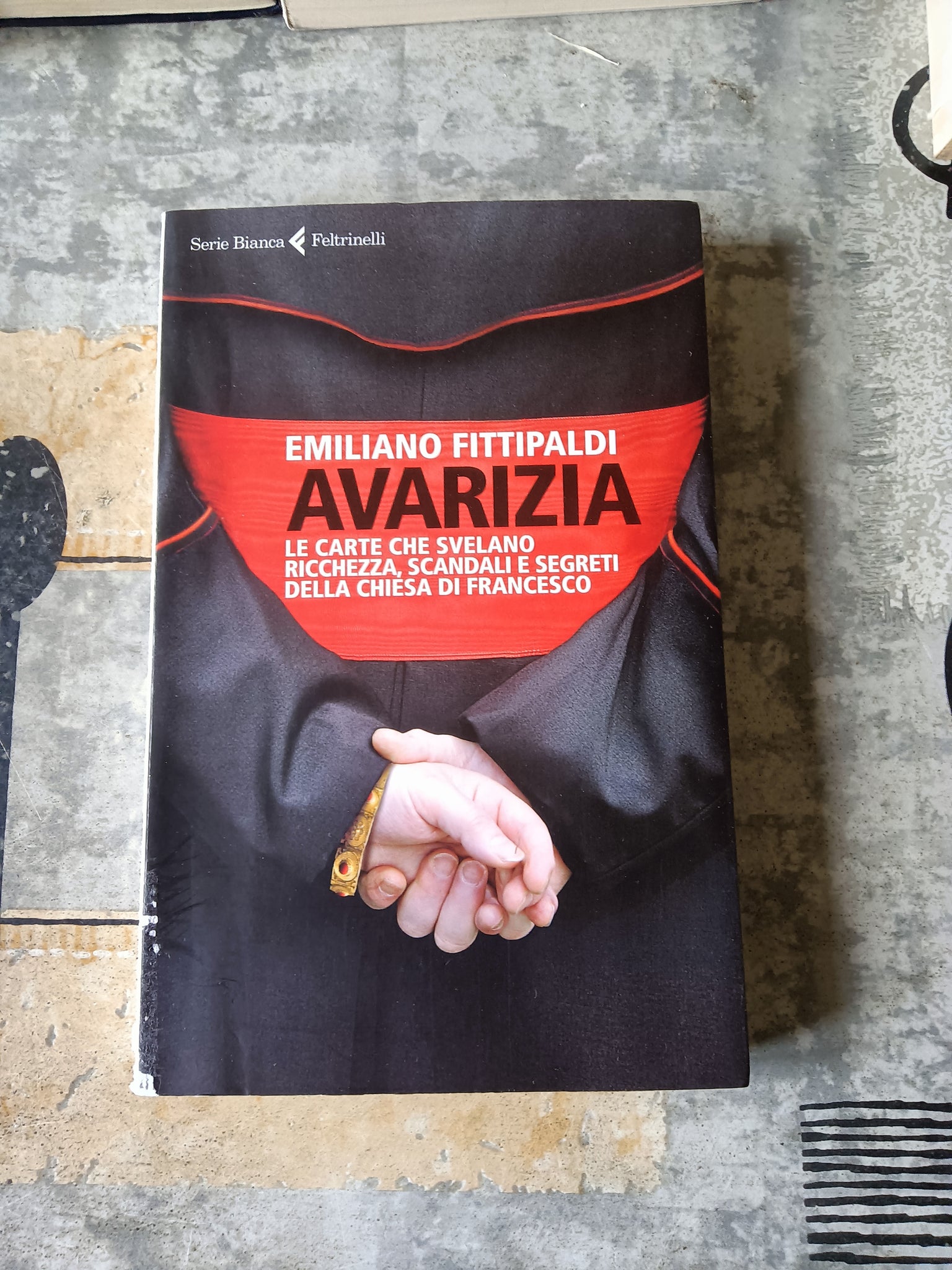 Avarizia. Le carte che svelano ricchezza, scandali e segreti della Chiesa di Francesco | Emiliano Fittipaldi - Feltrinelli