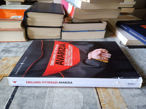 Avarizia. Le carte che svelano ricchezza, scandali e segreti della Chiesa di Francesco | Emiliano Fittipaldi - Feltrinelli