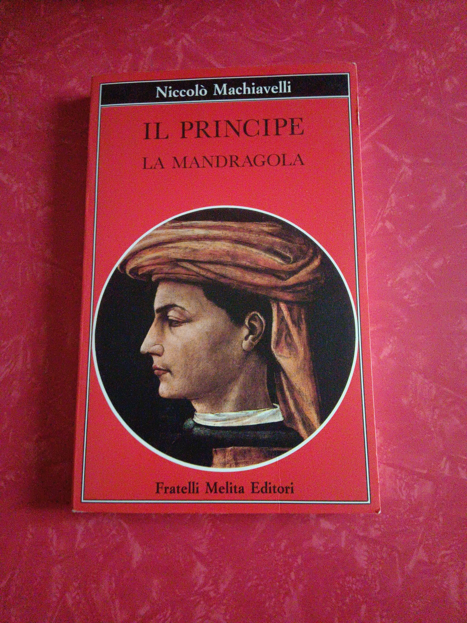 Il Principe; La Mandragola | Niccolò Machiavelli