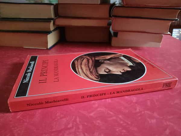 Il Principe; La Mandragola | Niccolò Machiavelli