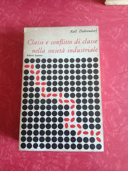 Classi e conflitto di classe nella società industriale | Ralf Dahrendorf - Laterza