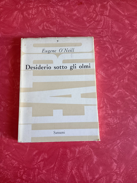 Desiderio sotto gli olmi | Eugene O’ Neill