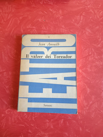 Il valzer dei toreador | Jean Anouilh