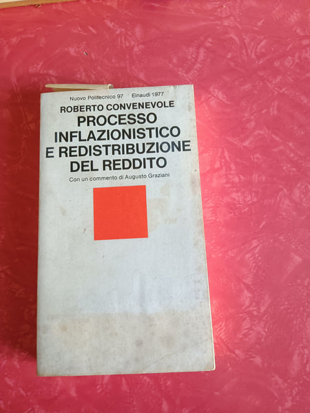 Processo inflazionistico e redistribuzione del reddito | Roberto Convenevole - Einaudi