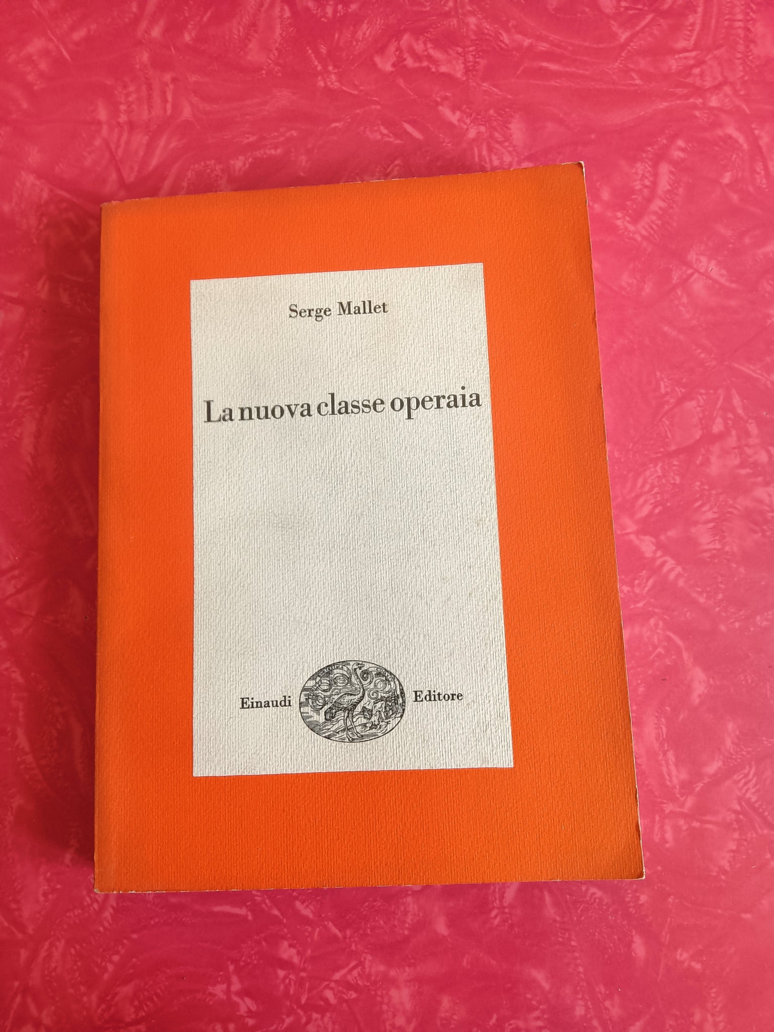 La nuova classe operaia | Serge Mallet - Einaudi