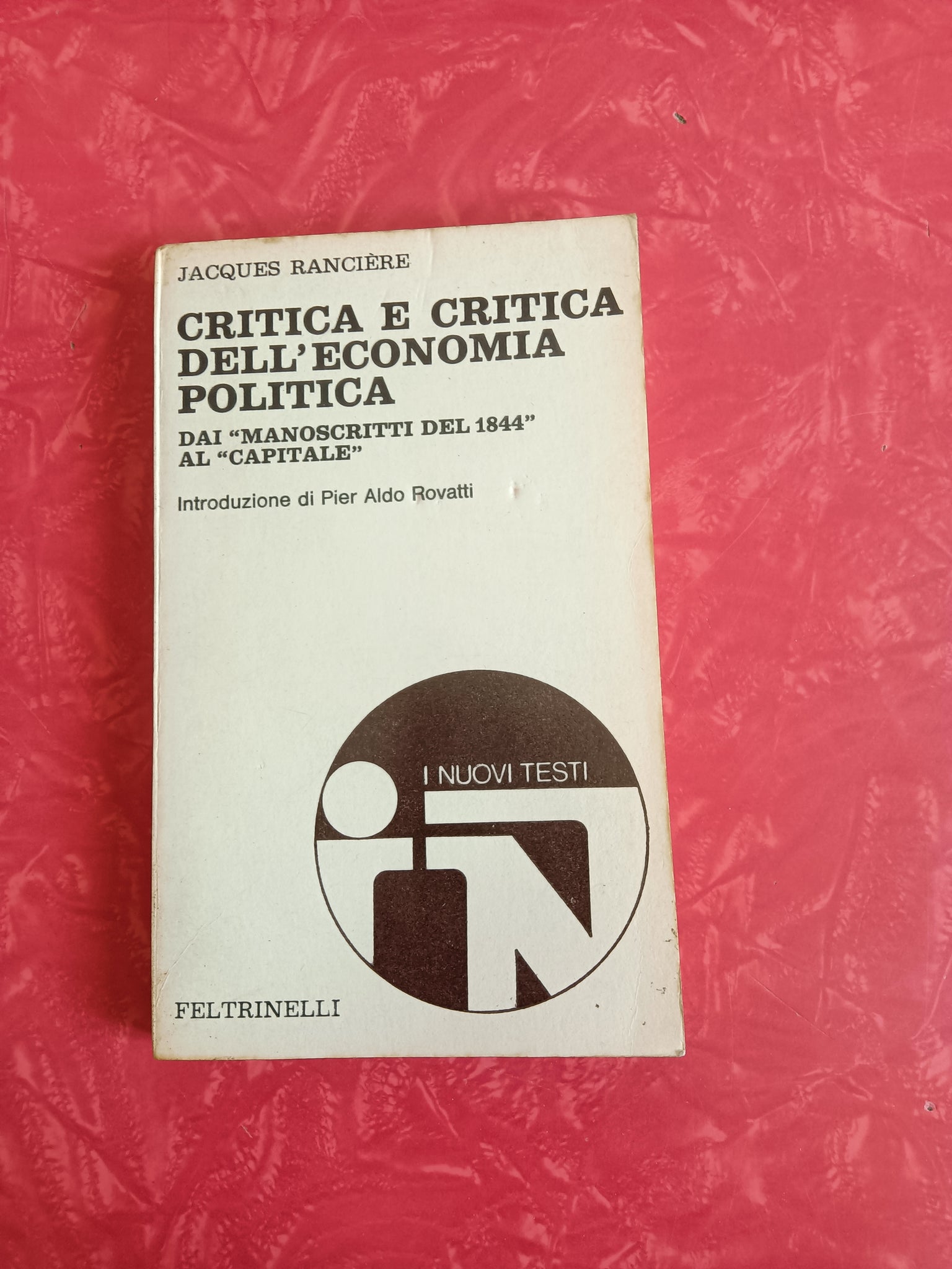 Critica e critica dell’economia politica. Dai Manoscritti del 1844 al Capitale | Jacques Ranciere - Feltrinelli