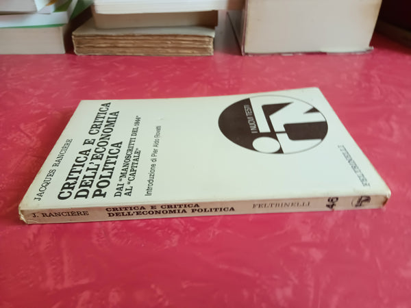 Critica e critica dell’economia politica. Dai Manoscritti del 1844 al Capitale | Jacques Ranciere - Feltrinelli