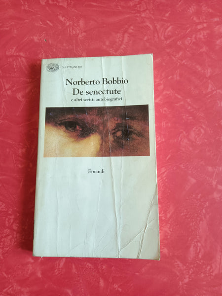 De senectute e altri scritti autobiografici | Norberto Bobbio - Einaudi