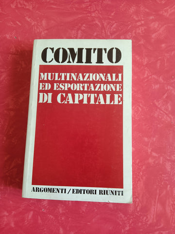 Multinazionali ed esportazione di capitale | Comito Vincenzo