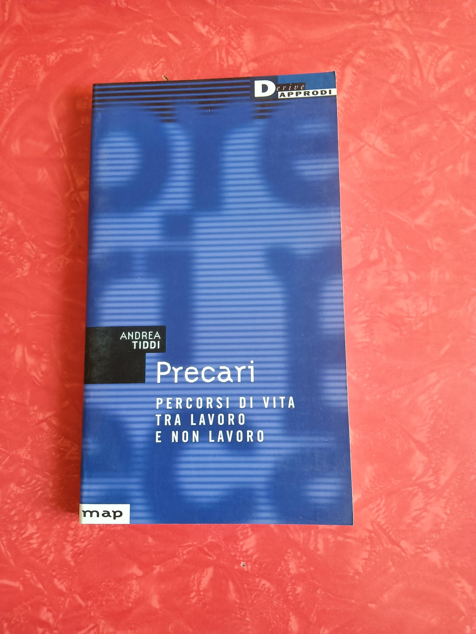 Precari. Percorsi di vita tra lavoro e non lavoro | Andrea Tiddi