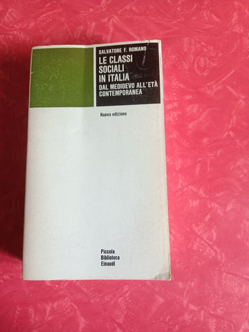 Le classi sociali in Italia dal medioevo all’età contemporanea | Salvatore F. Romano - Einaudi