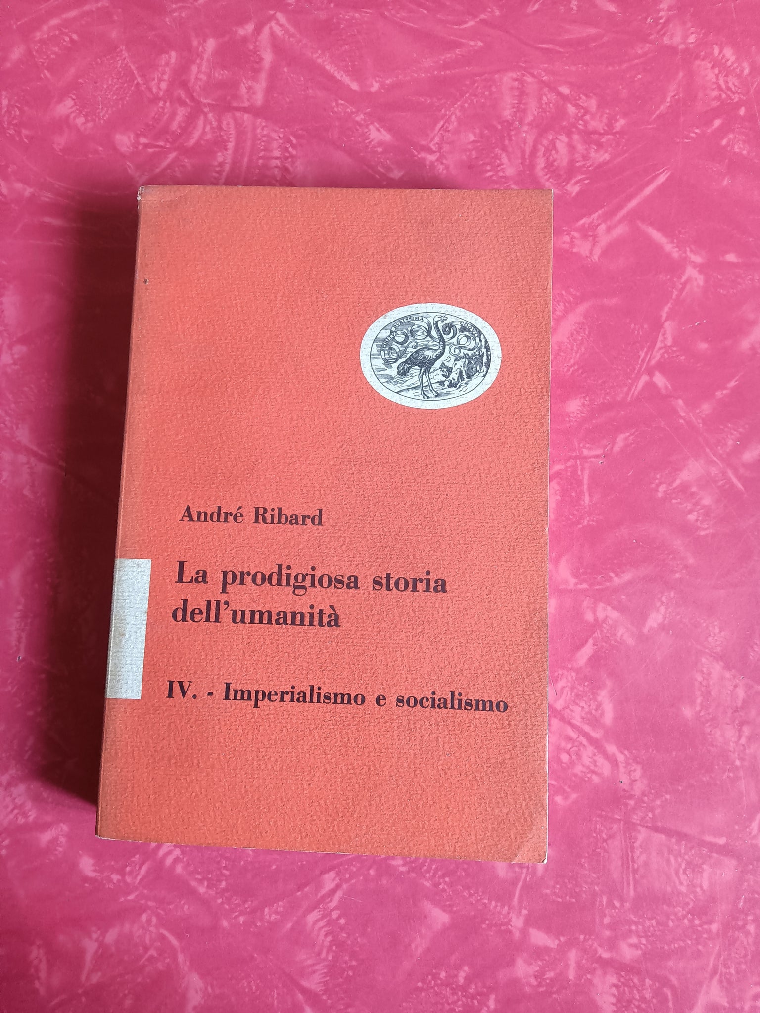 La prodigiosa storia dell’umanità - IV Imperialismo e socialismo | André Ribard - Einaudi