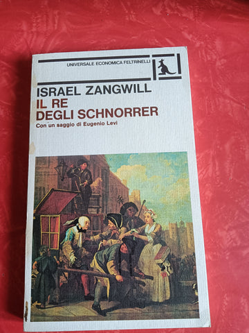 Il Re degli Schnorrer | Israel Zangwill - Feltrinelli