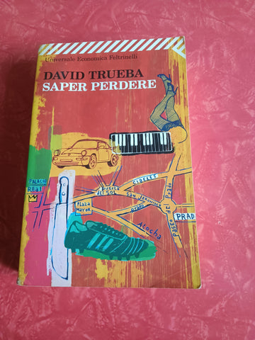 Saper perdere | David Trueba - Feltrinelli