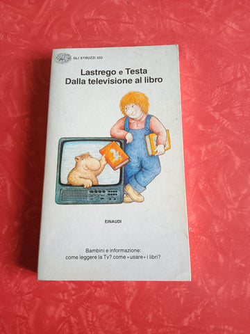 Dalla televisione al libro | Lastrego e Testa - Einaudi