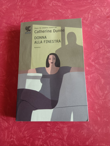 Donna alla finestra | Catherine Dunne - Guanda