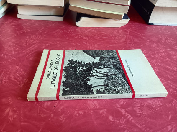 Il taglio del bosco | Carlo Cassola - Einaudi