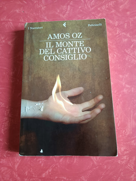 Il monte del cattivo consiglio | Amos Oz - Feltrinelli