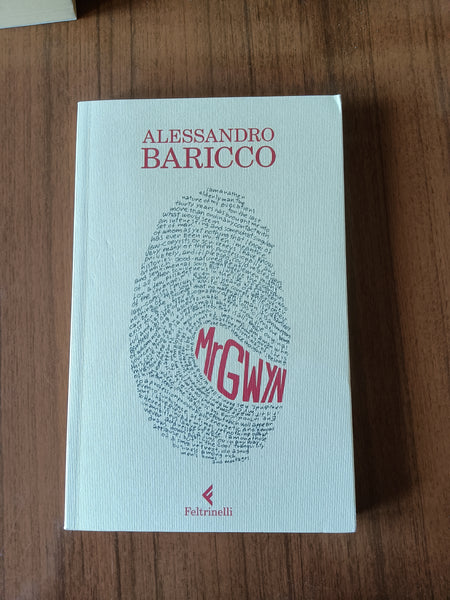 Mr Gwyn | Alessandro Baricco - Feltrinelli