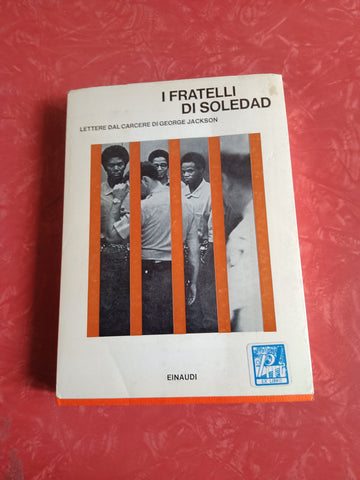 I fratelli di Soledad. Lettere dal carcere di George Jackson | George Jackson - Einaudi