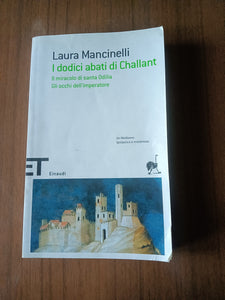 I dodici abati di Challant. Il miracolo di santa Odilia. Gli occhi dell’imperatore | Laura Mancinelli - Einaudi