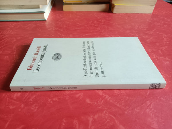 L’economia giusta | Edmondo Berselli - Einaudi