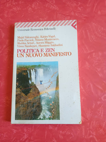 Politica e zen. Un nuovo manifesto | Aa.Vv - Feltrinelli