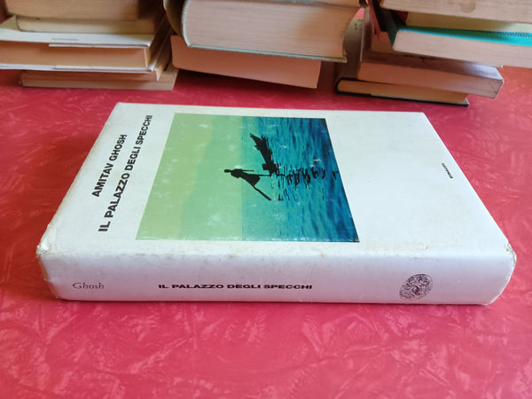 Il palazzo degli specchi | Amitav Ghosh - Einaudi