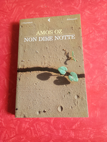 Non dire notte | Amos Oz - Feltrinelli