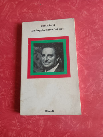 La doppia notte dei tigli | Carlo Levi - Einaudi