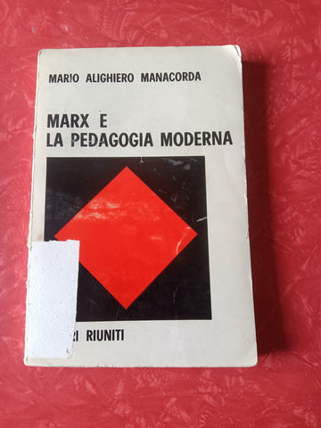 Marx e la pedagogia moderna | M. A. Manacorda - Editori Riuniti