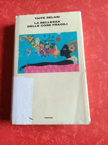 La bellezza delle cose fragili | Taiye Selasi - Einaudi