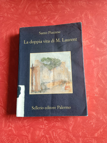 La doppia vita di M. Laurent | Santo Piazzese - Sellerio