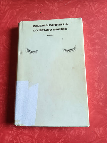 Lo spazio bianco | Valeria Parrella - Einaudi