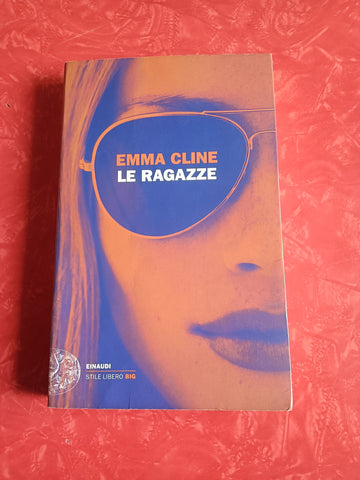 Le ragazze | Emma Cline - Einaudi