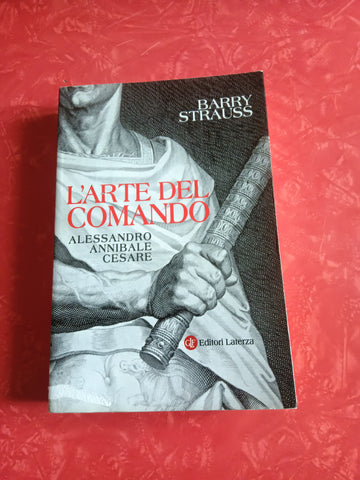 L’arte del comando | Barry Strauss - Laterza