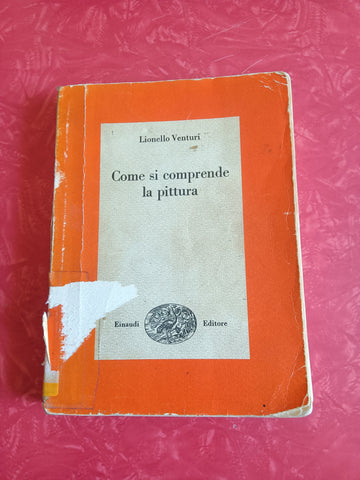 Come si comprende la pittura. Da Giotto a Chagall | Lionello Venturi - Einaudi