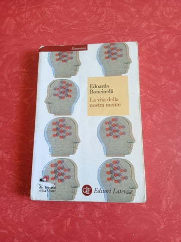 La vita della nostra mente | Edoardo Boncinelli - Laterza