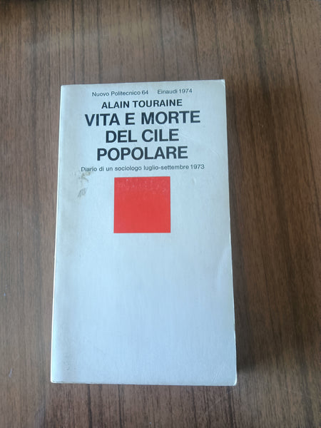 Vita e morte del Cile popolare | Alain Touraine - Einaudi