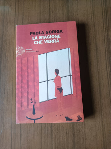 La stagione che verrà | Paola Soriga - Einaudi