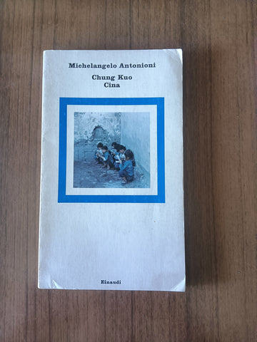 Chung Kuo Cina | Michelangelo Antonioni - Einaudi