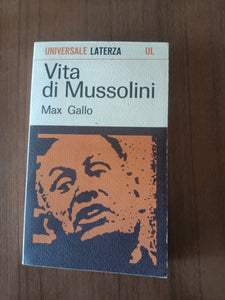 Vita di Mussolini | Max Gallo - Laterza