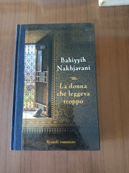 La donna che leggeva troppo | Bahiyyih Nakhjavani - Rizzoli