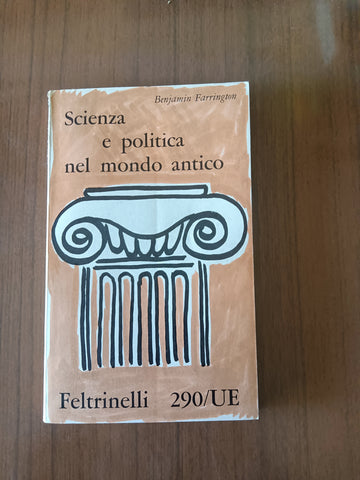 Scienza e politica nel mondo antico | Farrington - Feltrinelli