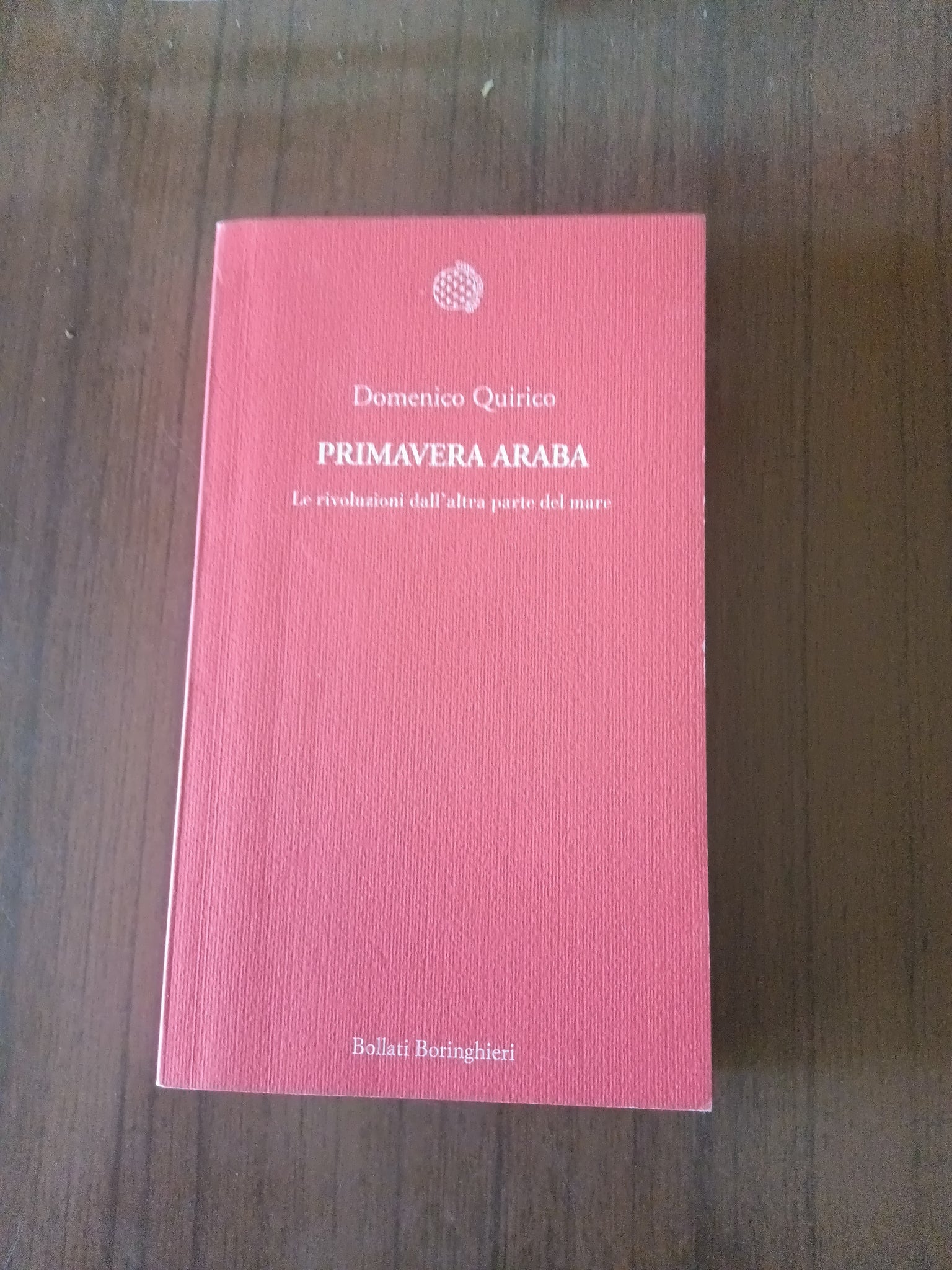 Primavera araba. Le rivoluzioni dall’altra parte del mare | Domenico Quirico - Bollati Boringhieri