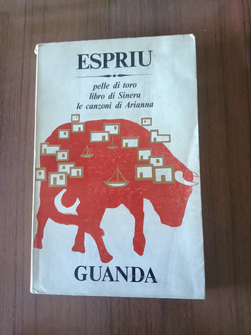 Pelle di toro; Libro di Sinera; Le canzoni di Arianna | Salvator Espriu - Guanda