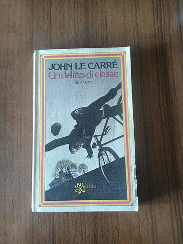 Un delitto di classe | John Le Carré - Rizzoli