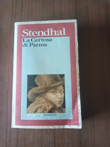 La Certosa di Parma | Stendhal - Garzanti