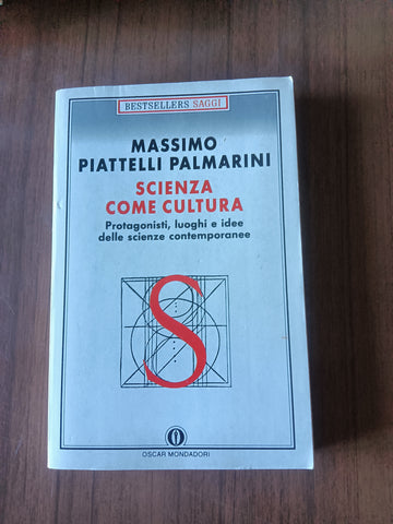 Scienza come cultura | M. Piattelli Palmarini - Mondadori