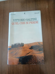 Quel che si perde | Vittorio Saltini - Feltrinelli